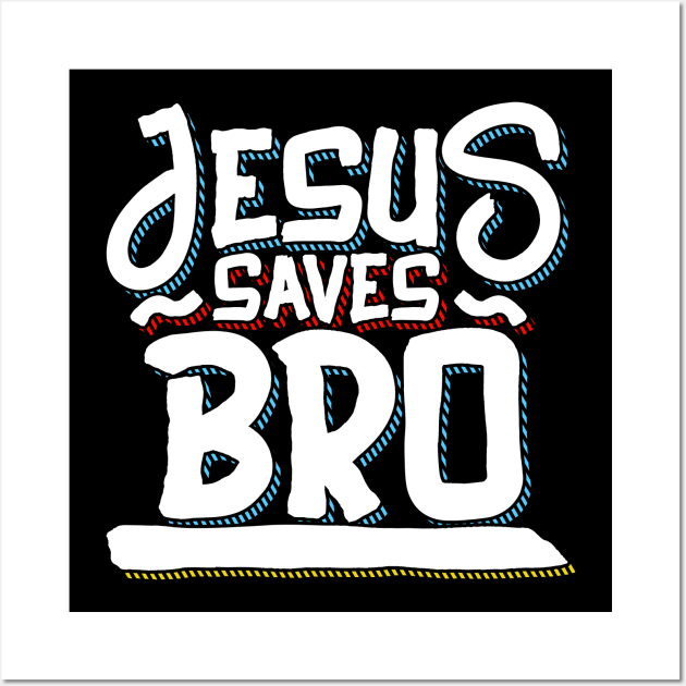 Jesus saves bro Wall Art by captainmood